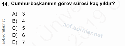 14. soru: Cumhurbaşkanının görev süresi kaç yıldır? A) 3 5 E) 7