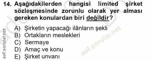 14. soru: Aşağıdakilerden hangisi limited şirket sözleşmesinde zorunlu olarak yer alması gereken konulardan biri değildir? A) Ş…