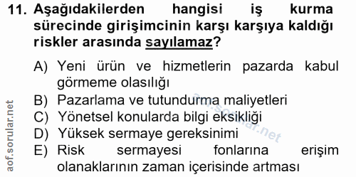 11. soru: Aşağıdakilerden hangisi .un kurma sürecinde girişimcinin karşı karşıya kaldığı riskler arasında sayılamaz? A) Yeni ür…
