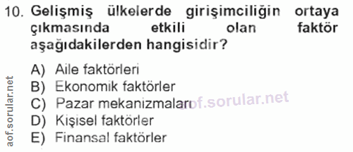 10. soru: Gelasindälkelerde i girişimcingin ortaya çıkmasında faktör aşağıdakilerden hangisidir? A) Aile faktörleri B) Ekonomik…