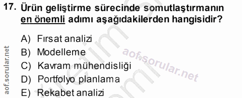 17. soru: Ürün geliştirme sürecinde somutlaştırmanın en önemli adımı aşağıdakilerden hangisidir? A) Fırsat analizi B) Modelleme…
