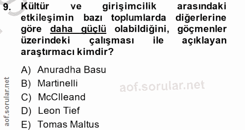 9. soru: Kültür ve girişimcilik arasındaki etkileşimin bazı toplumlarda diğerlerine göre daha güçlü olabildiğini, göçmenler üz…