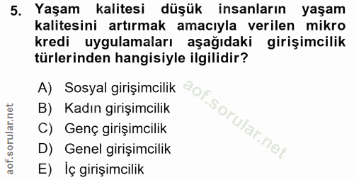 5. soru: Yaşam kalitesi düşük insanların yaşam kalitesini artırmak amacıyla verilen mikro kredi _uygulamaları aşağıdaki girişi…