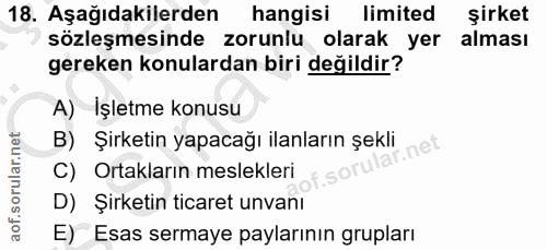 18. soru: Aşağıdakilerden hangisi limited şirket sözleşmesinde zorunlu olarak yer alması gereken konulardan biri değildir? A) I…