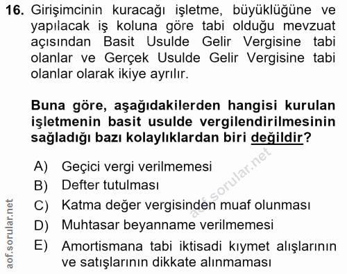 16. soru: Girişimcinin kuracağı işletme, büyüklüğüne ve yapılacak iş koluna göre tabi olduğu mevzuat açısından Basit Usulde Gel…