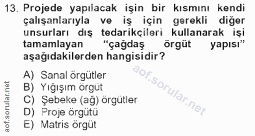 13. soru: Projede yapılacak işin bir kısmını kendi çalışanlarıyla ve iş için gerekli diğer unsurları dış tedarikçileri kullanar…