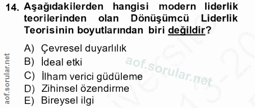 14. soru: Aşağıdakilerden hangisi modern liderlik teorilerinden olan Dönüşümcü Liderlik Teorisinin boyutlarından biri değildir?…