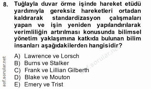 8. soru: Tuğlayla duvar örme işinde hareket etüdü yardımıyla gereksiz hareketleri ortadan kaldırarak standardizasyon çalışmala…