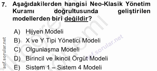 7. soru: Aşağıdakilerden hangisi Neo-Klasik Yönetim Kuramı doğrultusunda geliştirilen modellerden biri değildir? A) Hijyen Mod…