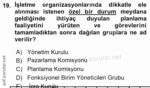 19. soru: İşletme organizasyonlarında dikkatle ele alınması istenen özel bir durum meydana geldiginde ihtiyaç duyulan planlama…