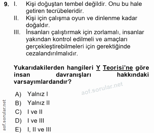9. soru: I. Kişi doğuştan tembel değildir. Onu bu hale getiren tecrübeleridir. II. Kişi içın çalışma oyun ve dinlenme kadar do…