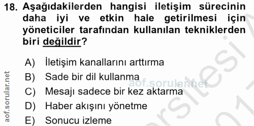 18. soru: Aşağıdakilerden hangisi iletişim sürecinin daha iyi ve etkin hale getirilmesi için yöneticiler tarafından kullanılan…
