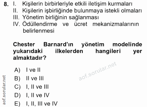 8. soru: I. Kişilerin birbirleriyle etkili iletişim kurmaları II. Kişilerin işbirliğinde bulunmaya istekli olmaları III. Yönet…