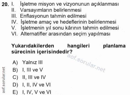 20. soru: I. İşletme misyon ve vizyonunun açıklanması Il. Varsayımların belirlenmesi III. Enflasyonun tahmin edilmesi IV. İşlet…