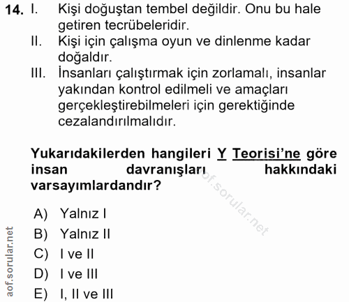 14. soru: I. Kişi doğuştan tembel değildir. Onu bu hale getiren tecrübeleridir. II. Kişi için çalışma oyun ve dinlenme kadar do…