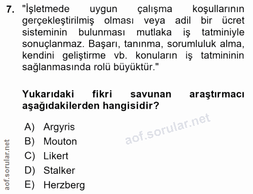 7. soru: "İşletmede uygun çalışma koşullarının gerçekleştirilmiş olması veya adil bir ücret sisteminin bulunması mutlaka iş ta…