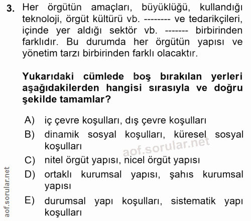 3. soru: Her örgütün amaçları, büyüklüğü, kullandığı teknoloji, örgüt kültürü vb. -- ve tedarikçileri, içinde yer aldığı sektö…