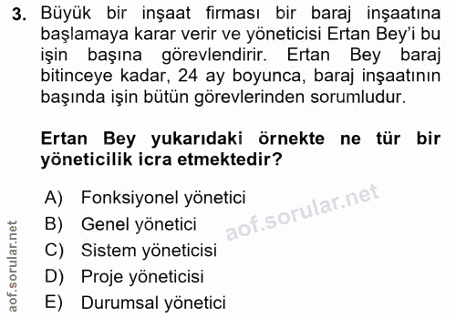3. soru: Büyük bir inşaat firması bir baraj inşaatına başlamaya karar verir ve yöneticisi Ertan Bey'i bu işın başına görevlend…
