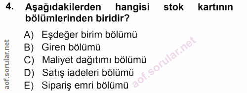 4. soru: Aşağıdakilerden hangisi stok kartının bölümlerinden biridir? A) Eşdeğer birim bölümü B) Giren bölümü C) Maliyet dağıt…