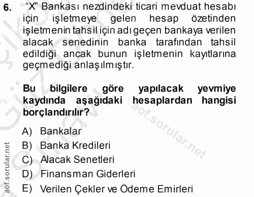 6. soru: '"X' Bankası ezdindeki ticari mevduat hesabı için işletmeye gelen hesap özetinden işletmenin tahsil için adı geçen ba…