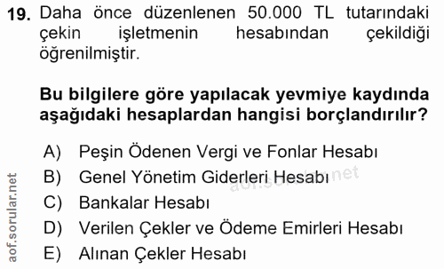 19. soru: Daha önce düzenlenen 50.000 TL tutarındaki çekin işletmenin hesabindan çekildiği ögrenilmiştir. Bu bilgilere göre yap…