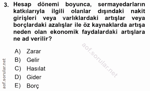 3. soru: Hesap dönemi boyunca, sermayedarların katkılarıyla ilgili olanlar dışındaki nakit girişleri veya varlıklardaki artışl…