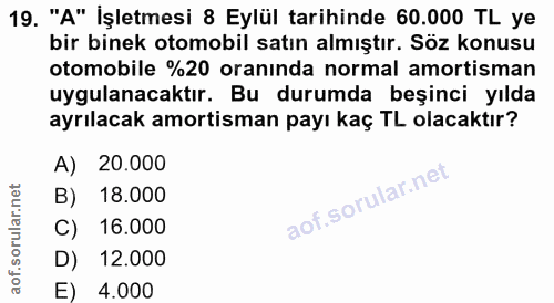 19. soru: "A" İşletmesi 8 Eylül tarihinde 60.000 TL ye bir binek otomobil satın almıştır. Söz konusu otomobile %20 oranında nor…