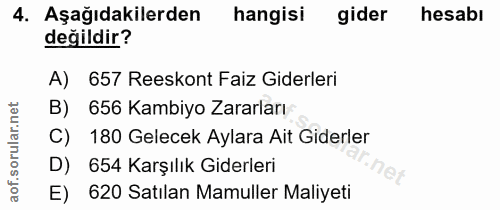 4. soru: Aşağıdakilerden hangisi gider hesabı değildir? A) 657 Reeskont Faiz Giderleri B) 656 Kambiyo Zararları C) 180 Gelecek…
