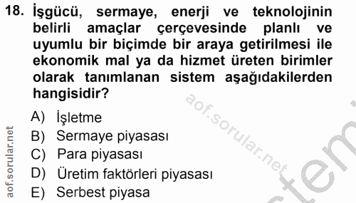18. soru: İşgücü, sermaye, enerji ve teknolojinin belirli amaçlar çerçevesinde planlı ve uyumlu bir biçimde bir araya getirilme…