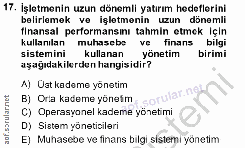 17. soru: İşletmenin uzun dönemli yatırım hedeflerini belirlemek ve işletmenin uzun dönemli finansal performansını tahmin etmek…
