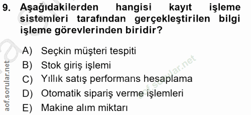 9. soru: Aşağıdakilerden hangisi kayıt işleme sistemleri tarafından gerçekleştirilen bilgi işleme görevlerinden biridir? A) Se…