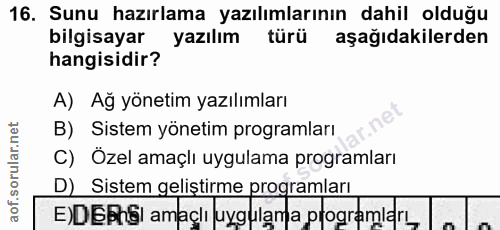 16. soru: Sunu hazırlama yazılımlarının dahil olduğu bilgisayar yazılım türü aşağıdakilerden hangisidir? A) Ağ yönetim yazılıml…