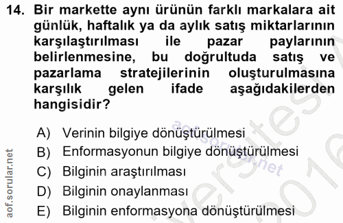 14. soru: Bir markette aynı ürünün farklı markalara ait günlük, haftalık ya da aylık satış miktarlarının karşılaştırılması ile…