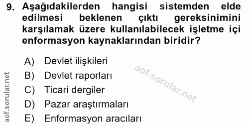 9. soru: Aşağıdakilerden hangisi@ sistemden elde edilmesi beklenen çıktı gereksinimini karşılamak üzere kullanılabilecek işlet…