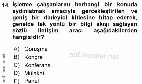 14. soru: İşletme çalışanlarını herhangi bir konuda aydınlatmak amacıyla gerçekleştirilen ve geniş bir dinleyici kitlesine hita…