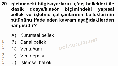 20. soru: İşletmedeki bilgisayarların iç/dış bellekleri ile klasik dosya/klasör biçimindeki yapısal bellek ve işletme çalışanla…