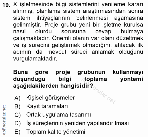 19. soru: X işletmesinde bilgi sistemlerini yenileme kararı alınmış, planlama sistem araştırmasından sonra sistem ihtiyaçlarını…