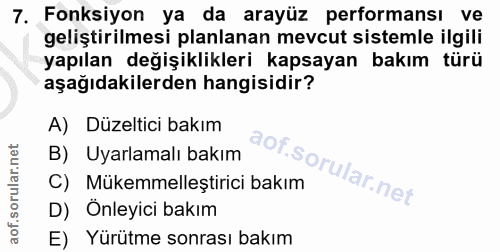 7. soru: Fonksiyon ya da arayüz performansı ve geliştirilmesi planlanan mevcut sistemle ilgili yapılan değişiklikleri kapsayan…