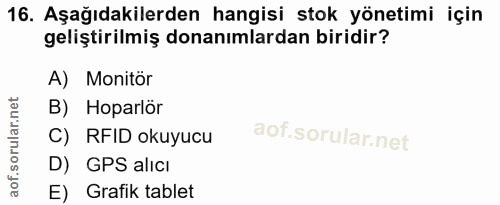 16. soru: Aşağıdakilerden hangisi stok yönetimi için geliştirilmiş donanımlardan biridir? A) Monitör B) Hoparlör C) RFID okuyuc…