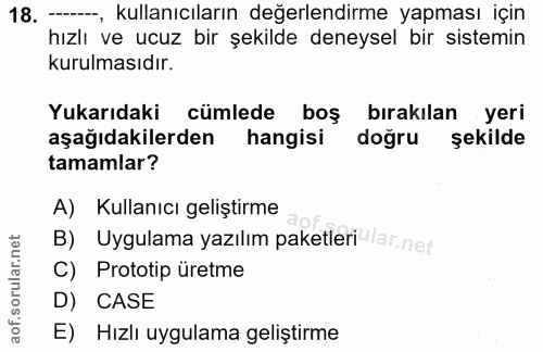 18. soru: ---, kullanıcıların değerlendirme yapması için hızlı ve ucuz bir şekilde deneysel bir sistemin kurulmasıdır. Yukarıda…