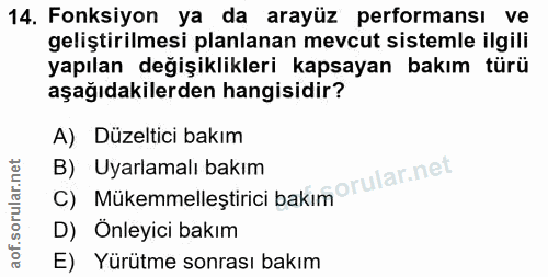 14. soru: Fonksiyon ya da arayüz performansı ve geliştirilmesi planlanan mevcut sistemle ilgili yapılan değişiklikleri kapsayan…