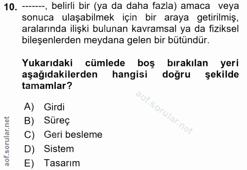 10. soru: 10. -, belirli bir (ya da daha fazla) amaca veya sonuca ulaşabilmek için bir araya getirilmiş, aralarında ilişki bulu…