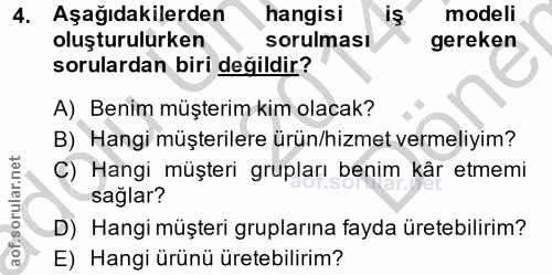 4. soru: Aşağıdakilerden hangisi modeli oluşturulurken sorulması gereken sorulardan biri değildir? A) Benim müşterim kim olaca…