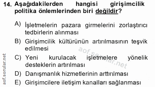 14. soru: Aşağıdakilerden hangisi girişimcilik politika önlemlerinden biri değildir? A) İşletmelerin pazara girmelerini zorlaşt…