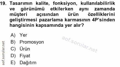 19. soru: Tasarımın kalite, fonksiyon, kullanılabilirlik ve görünümü etkilerken aynı zamanda müşteri açısından ürün özellikleri…