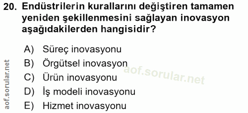 20. soru: Endüstrilerin kurallarını değiştiren tamamen yeniden şekillenmesini sağlayan inovasyon aşağıdakilerden hangisidir? A)…