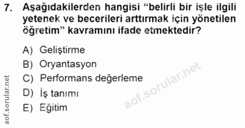 7. soru: Aşağıdakilerden hangisi "belirli bir işle ilgili yetenek ve becerileri arttırmak için yönetilen öğretim" kavramını if…