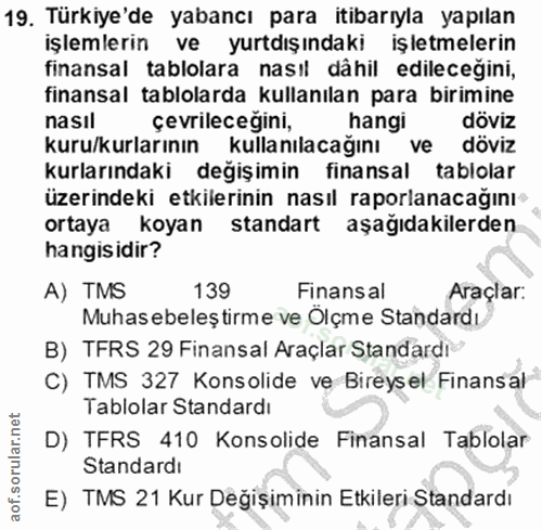 19. soru: Türkiye'de yabancı para itibarıyla yapılan işlemlerin ve yurtdışındaki işletmelerin finansal tablolara nasıl dâhil ed…