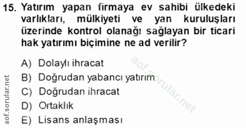 15. soru: Yatırım yapan firmaya ev sahibi ülkedeki varlıkları, mülkiyeti ve yan kuruluşları üzerinde kontrol olanağı sağlayan b…