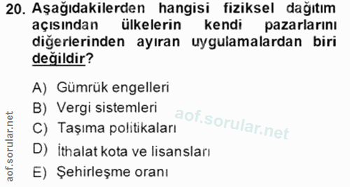 20. soru: Aşağıdakilerden hangisi fiziksel dağıtım açısından ülkelerin kendi pazarlarını diğerlerinden ayıran uygulamalardan bi…